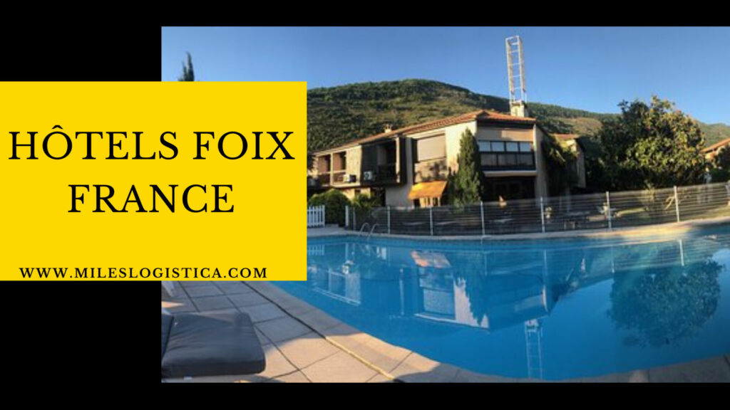 Hôtels Foix France Idéal pour vos Besoins de Voyage !
