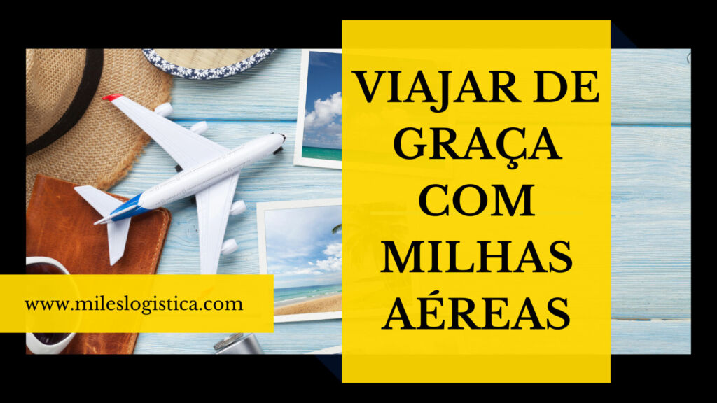 Viajar de Graça com Milhas Aéreas