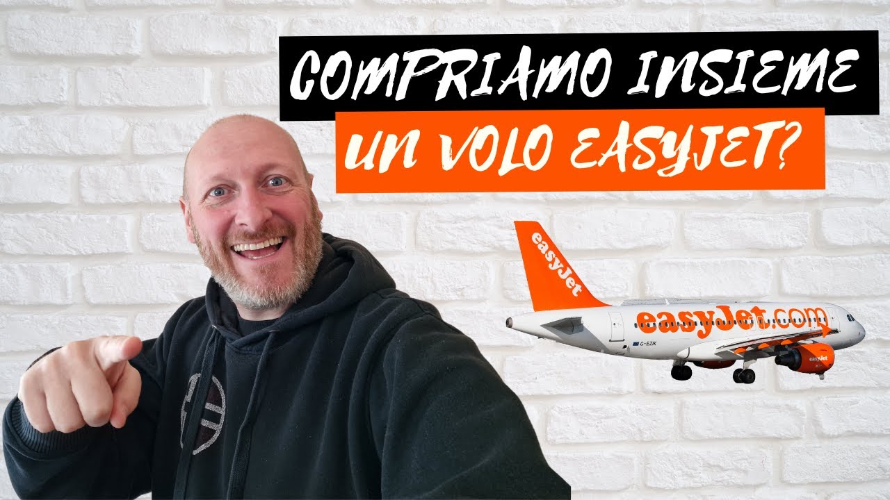 ACQUISTO CON TE UN VOLO LOW COST EASYJET [2023]