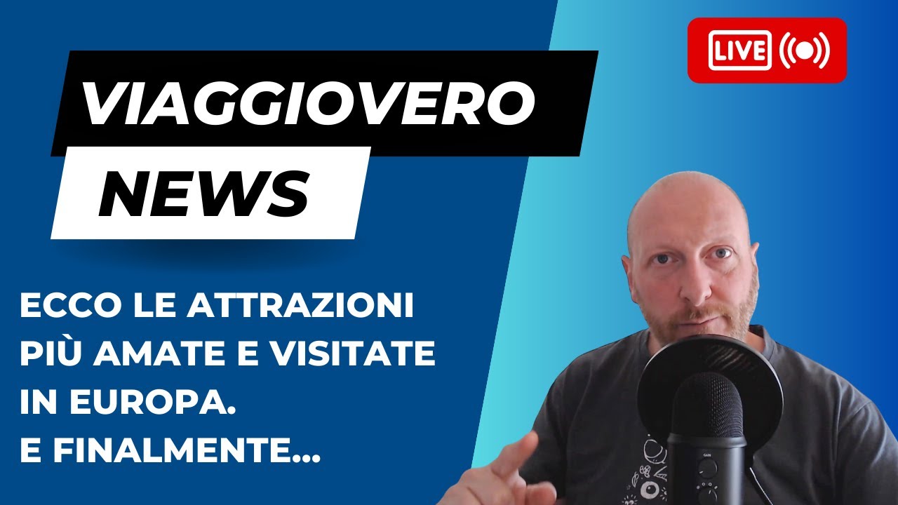 ECCO LE ATTRAZIONI PIÙ AMATE E VISITATE IN EUROPA