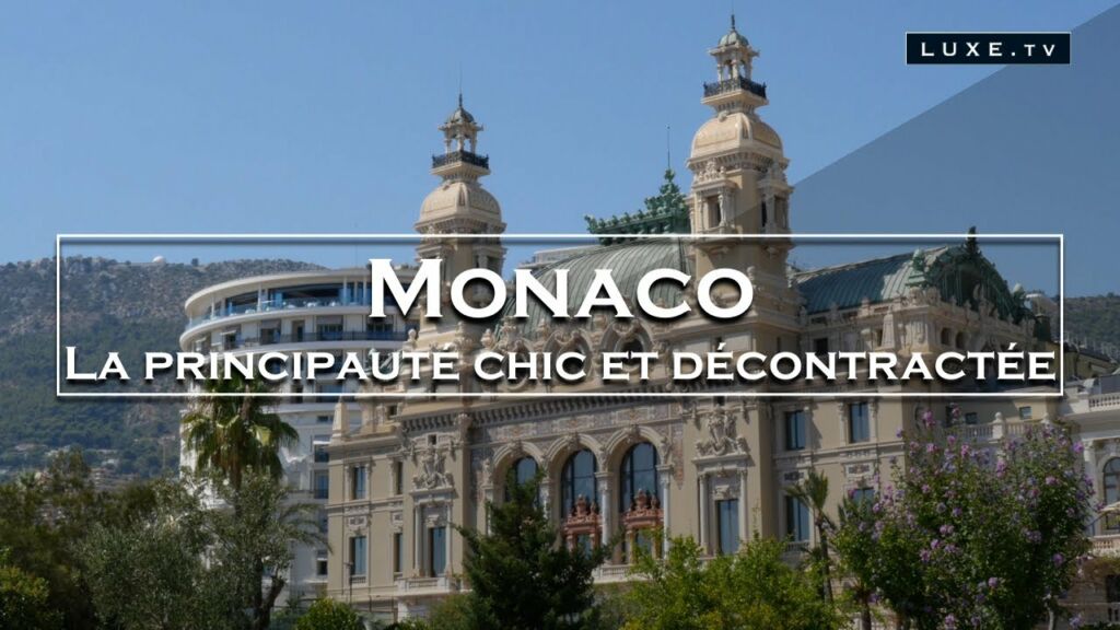 Monaco - Palace, immobilier, mode et luxe - LUXE.TV
