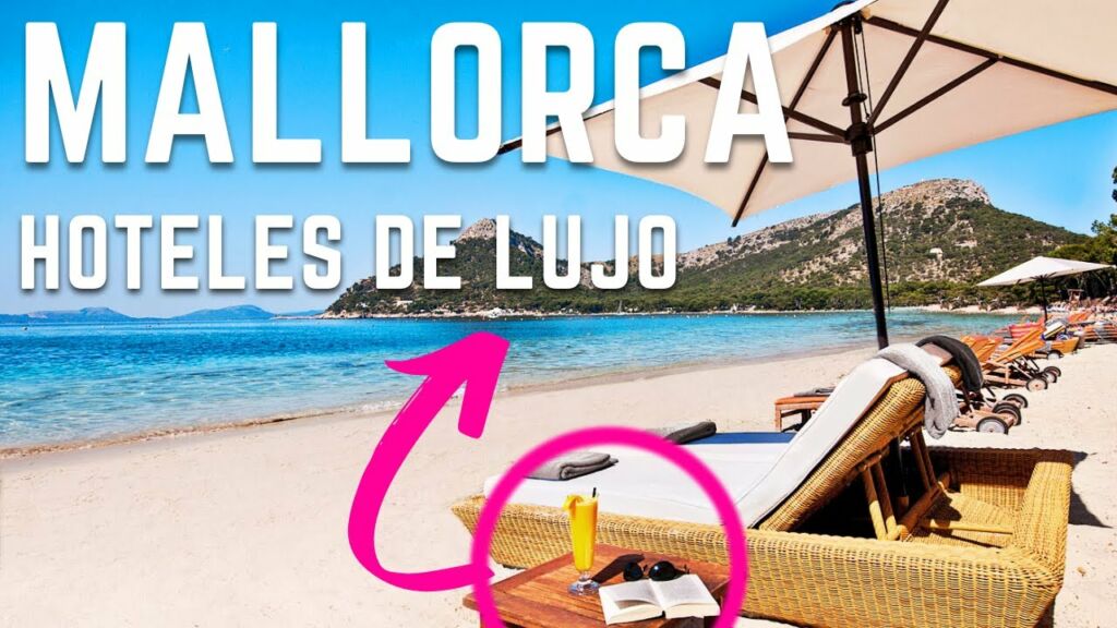 TOP 5 SORPRENDENTES Hoteles de Lujo en MALLORCA ¿La Mejor Playa de España?