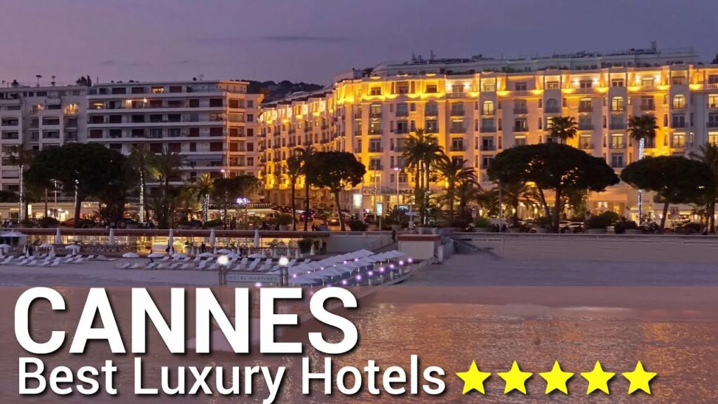 Top 10 Best Luxury Hotels In CANNES , France