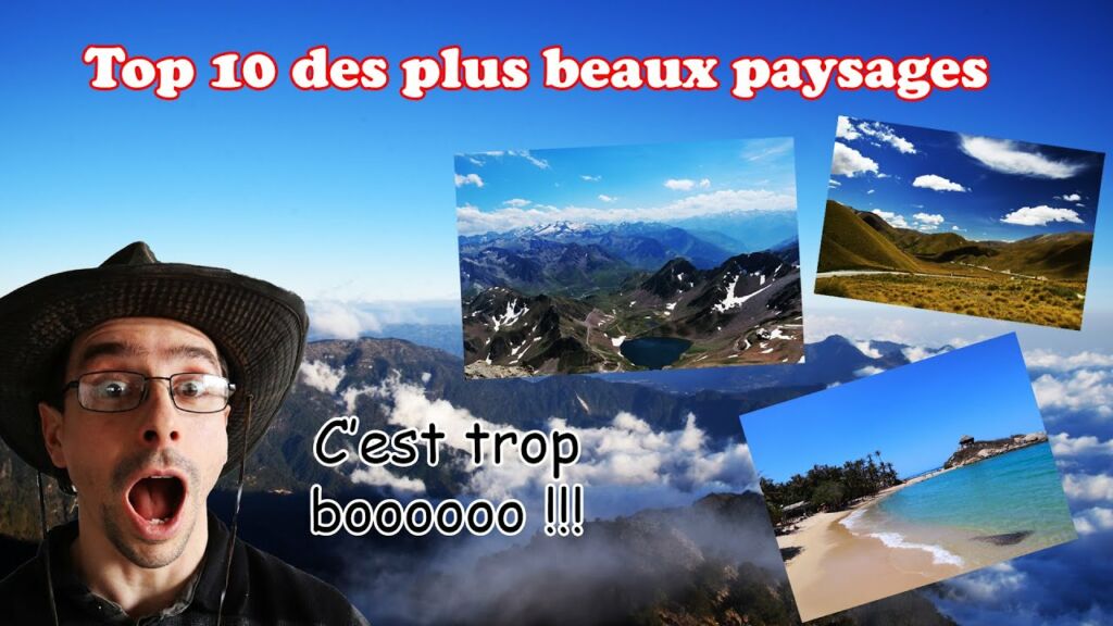 Top 10 des plus beaux paysages. Le n°5 va t'étonner !