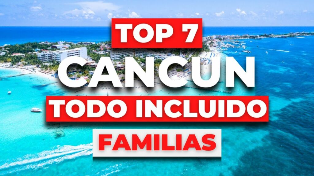 Top 7 MEJORES Hoteles (TODO INCLUIDO) Para Familias en CANCUN | 2023